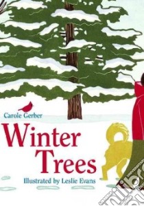 Winter Trees libro in lingua di Gerber Carole, Evans Leslie (ILT)
