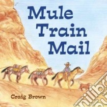 Mule Train Mail libro in lingua di Brown Craig