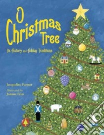 O Christmas Tree libro in lingua di Farmer Jacqueline, Friar Joanne (ILT)