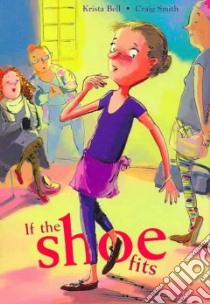 If the Shoe Fits libro in lingua di Bell Krista, Smith Craig