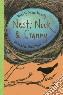Nest, Nook, and Cranny libro in lingua di Blackaby Susan, Hogan Jamie (ILT)