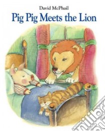 Pig Pig Meets the Lion libro in lingua di McPhail David