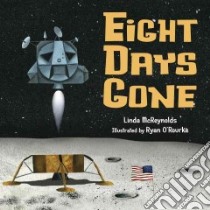 Eight Days Gone libro in lingua di Mcreynolds Linda, O'Rourke Ryan (ILT)