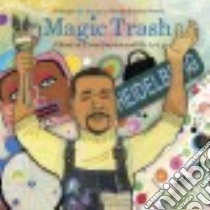 Magic Trash libro in lingua di Shapiro J. H., Brantley-newton Vanessa (ILT)