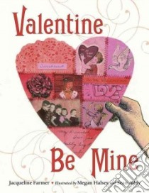 Valentine Be Mine libro in lingua di Farmer Jacqueline, Halsey Megan (ILT), Addy Sean (ILT)