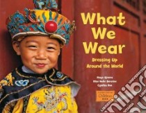 What We Wear libro in lingua di Ajmera Maya, Derstine Elise Hofer, Pon Cynthia