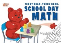 Teddy Bear, Teddy Bear, School Day Math libro in lingua di McGrath Barbara Barbieri, Nihoff Tim (ILT)