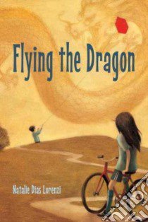 Flying the Dragon libro in lingua di Lorenzi Natalie Dias