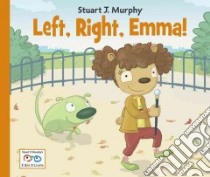 Left, Right, Emma! libro in lingua di Murphy Stuart J.