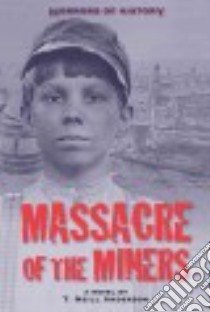 Massacre of the Miners libro in lingua di Anderson T. Neill