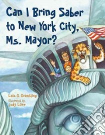 Can I Bring Saber to New York, Ms. Mayor? libro in lingua di Grambling Lois G., Love Judy (ILT)