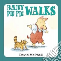Baby Pig Pig Walks libro in lingua di McPhail David