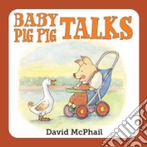 Baby Pig Pig Talks libro in lingua di McPhail David