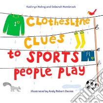 Clothesline Clues to Sports People Play libro in lingua di Heling Kathryn, Hembrook Deborah, Davies Andy Robert (ILT)