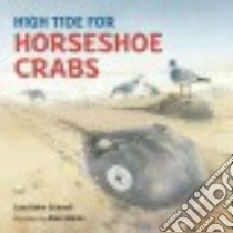 High Tide for Horseshoe Crabs libro in lingua di Schnell Lisa Kahn, Marks Alan (ILT)