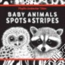 Baby Animals Spots & Stripes libro in lingua di Tildes Phyllis Limbacher