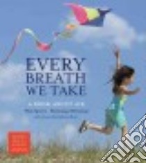 Every Breath We Take libro in lingua di Ajmera Maya, Browning Dominique, Moore Julianne (FRW)
