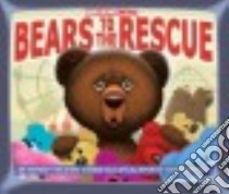 Bears to the Rescue libro in lingua di Biedrzycki David