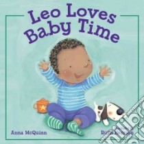 Leo Loves Baby Time libro in lingua di Mcquinn Anna, Hearson Ruth (ILT)