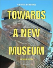 Towards a New Museum libro in lingua di Newhouse Victoria