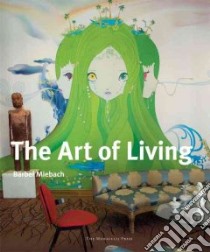 The Art of Living libro in lingua di Miebach Barbel (PHT), Steinberg Claudia