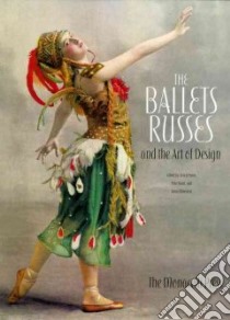 The Ballets Russes and the Art of Design libro in lingua di Purvis Alston (EDT), Rand Peter (EDT), Winestein Anna (EDT)