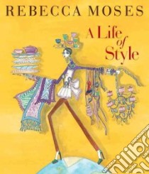A Life of Style libro in lingua di Moses Rebecca