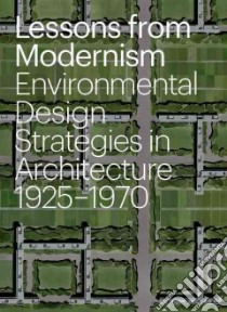 Lessons from Modernism libro in lingua di Bone Kevin (EDT), Hillyer Steven (CON), Joh Sunnie (CON), Barber Daniel A., Ben-Eli Michael