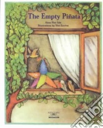 The Empty Pinata libro in lingua di Ada Alma Flor, Escriva Vivi (ILT), Zubizarreta Rosa (TRN), Zubizarreta Rosa