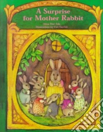 A Surprise for Mother Rabbit libro in lingua di Ada Alma Flor, Escriva Vivi (ILT), Zubizarreta Rosa (TRN), Zubizarreta Rosa