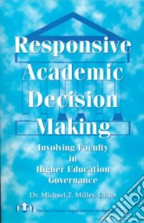 Responsive Academic Decision-Making libro in lingua di Miller Michael T. (EDT)