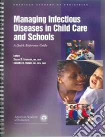 Managing Infectious Diseases In Child Care And Schools libro in lingua di Cotler Jane, Aronson Susan S., Shope Timothy R. M.D.