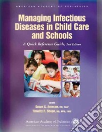 Managing Infectious Diseases in Child Care and Schools libro in lingua di Aronson Susan S. (EDT), Shope Timothy R. M.D. (EDT)