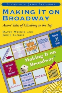 Making It on Broadway libro in lingua di Wienir David, Langel Jodie