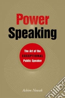 Power Speaking libro in lingua di Nowak Achim