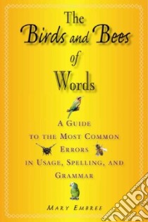 The Birds and Bees of Words libro in lingua di Embree Mary