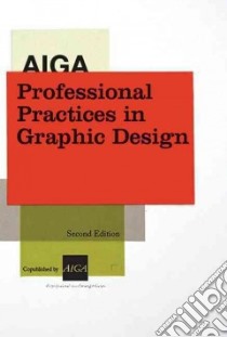 AIGA Professional Practices in Graphic Design libro in lingua di Crawford Tad (EDT)