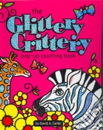 The Glittery Crittery Counting Book libro in lingua di Carter David