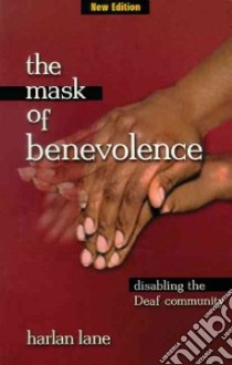 The Mask of Benevolence libro in lingua di Lane Harlan L.