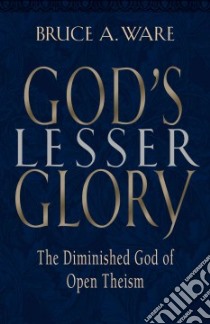 God's Lesser Glory libro in lingua di Ware Bruce A.