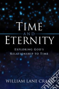Time and Eternity libro in lingua di Craig William Lane