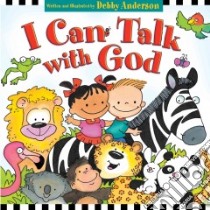 I Can Talk With God libro in lingua di Anderson Debby, Anderson Debby (ILT)