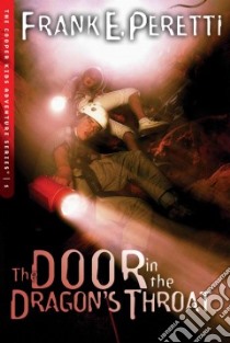 Door In The Dragon's Throat libro in lingua di Peretti Frank E.