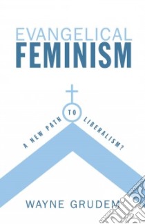 Evangelical Feminism libro in lingua di Grudem Wayne