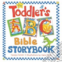 The Toddler's ABC Bible Storybook libro in lingua di Larsen Carolyn, Turk Caron (ILT)