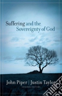 Suffering And the Sovereignty of God libro in lingua di Piper John (EDT), Taylor Justin (EDT)