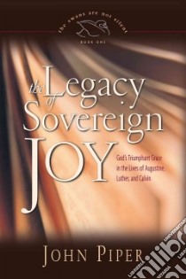 The Legacy of Sovereign Joy libro in lingua di Piper John