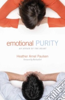 Emotional Purity libro in lingua di Paulsen Heather Arnel