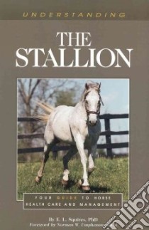 Understanding the Stallion libro in lingua di Squires Edward L.