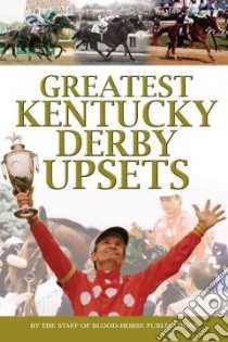Greatest Kentucky Derby Upsets libro in lingua di Staff and Correspondents of Blood-horse (COR)